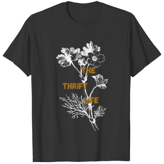 Transparent Burn Letters The Thrift Life T-Shirt T-shirt
