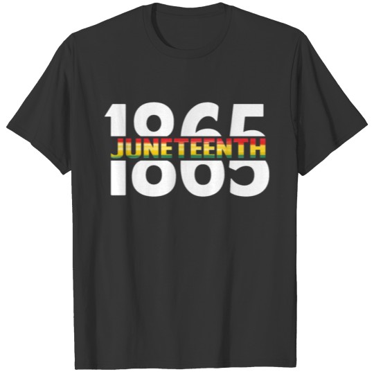 Juneteenth 1865 - Afro American Black History T Shirts
