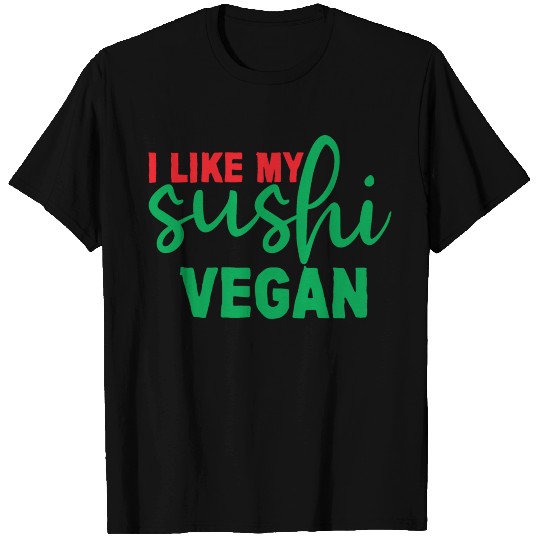 I Like My Sushi Vegan 4 T Shirts