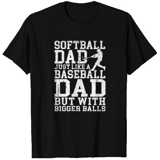 Softball Dad Just Like a Baseball Dad Funny T Shirts