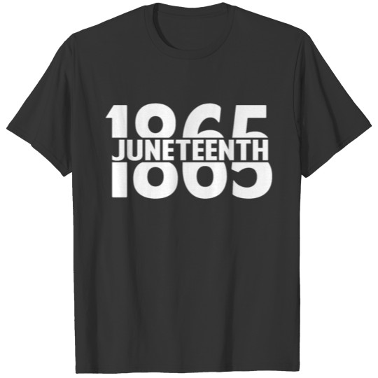 Juneteenth 1865 - Black History Afro American T Shirts