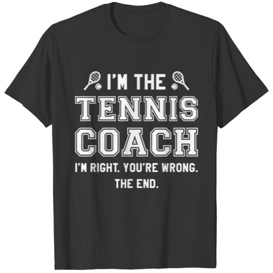 I’m The Tennis Coach T-shirt