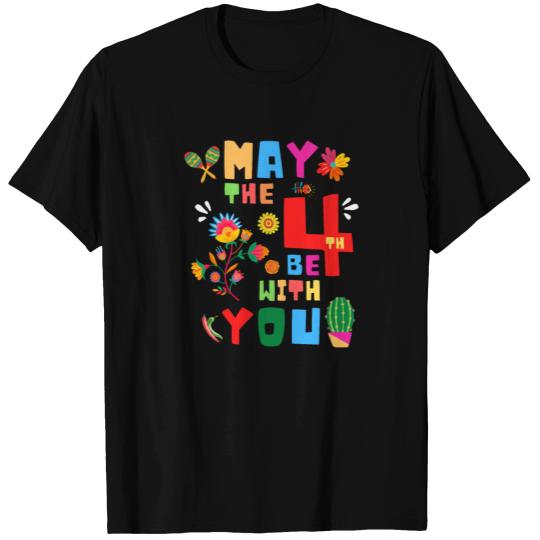 May The Fourth Be With You Funny Cinco De Mayo T Shirts