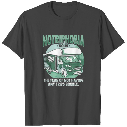 Notriphobia Definition Travel Camper RV Owner T Shirts