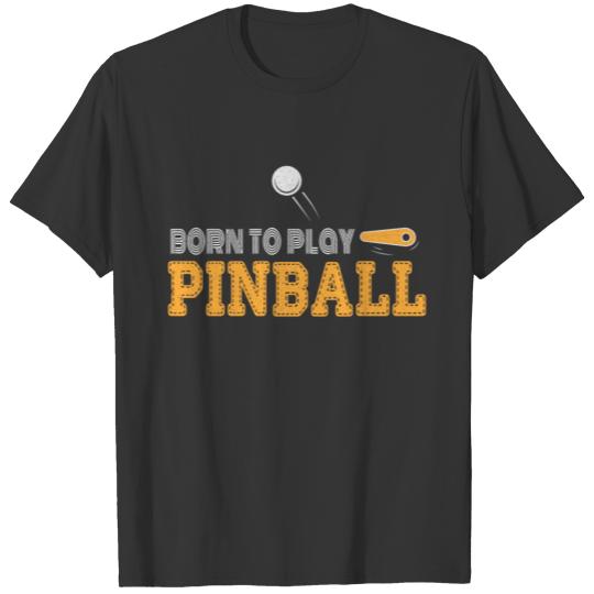 Pinball Machine Pinball Player Funny Pinball T Shirts