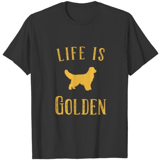 Life Is Golden Golden Dog T-shirt