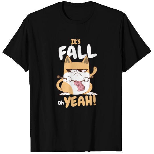 it's fall oh yeah cat T Shirts