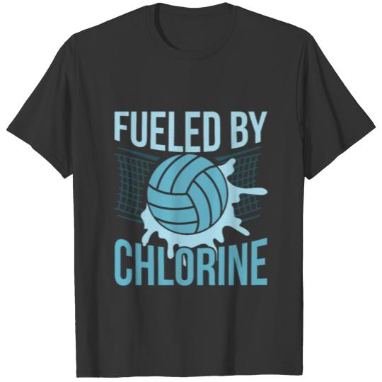 Fueled by chlorine Design for a Water Polo Athlete T-shirt