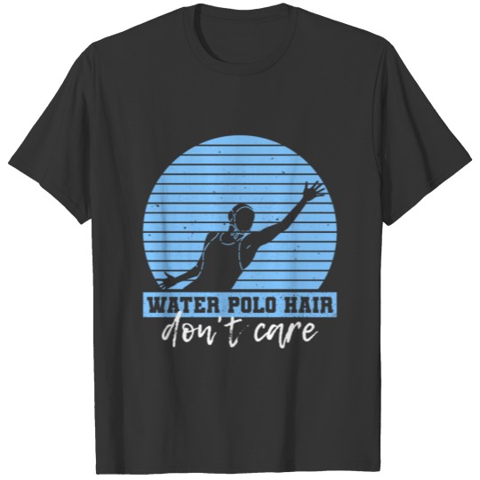 Water polo hair - don't care Design for a Water T-shirt