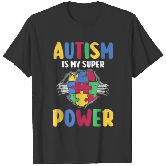 autism is my superpower autistic T Shirt T-shirt