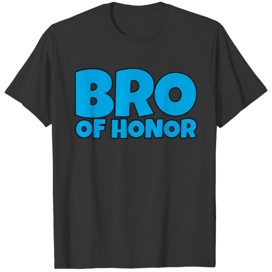 Bro Of Honor 3 T-shirt