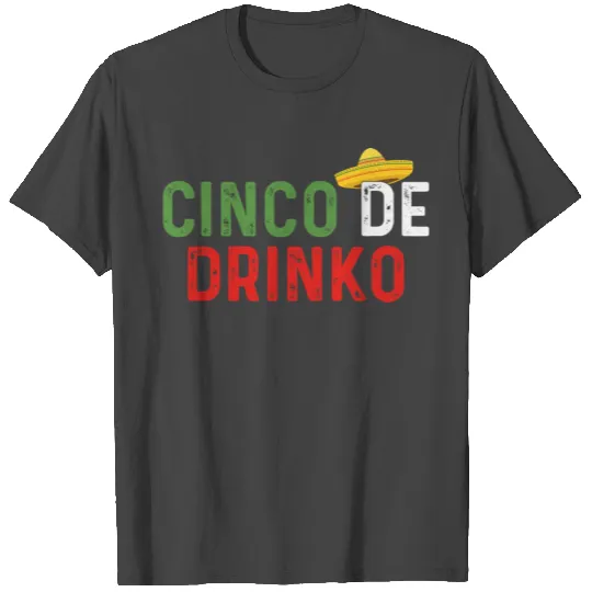 Cinco De Drinko Cinco De Mayo Party T Shirts