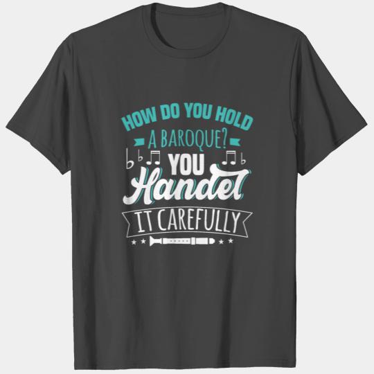 HOW DO YOU HOLD A BAROQUE FLUTE? Motif for flute T Shirts
