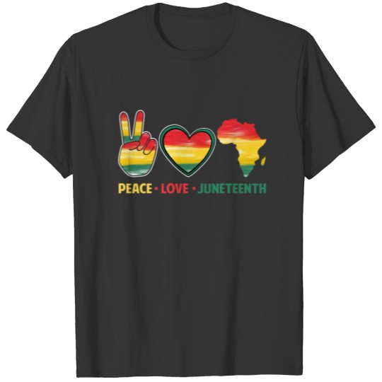 Peace Love Juneteenth - Afrocentric African T Shirts