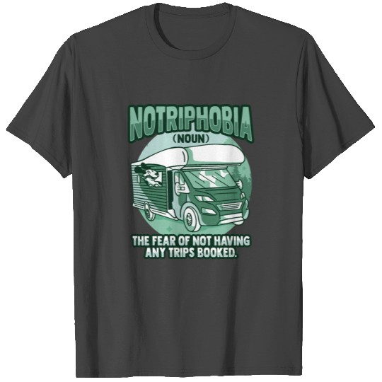 Notriphobia Definition Travel Camper RV Owner T Shirts