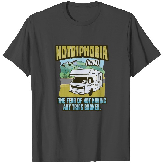 Notriphobia Definition Travel Camper RV Owner T Shirts
