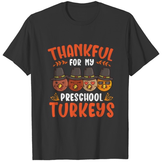 Thanksgiving Thankful For My Preschool Turkeys T-shirt