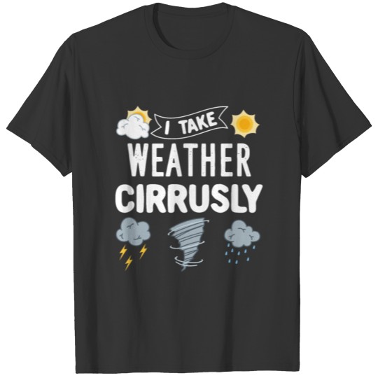 Weather Watcher Meteorologist Meteorology Gift T-shirt