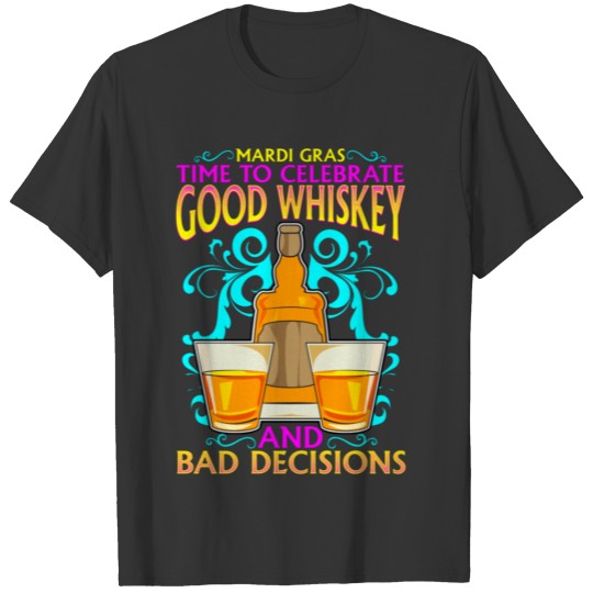 Good Whiskey Bad Decisions Celebrate Mardis Gras T-shirt