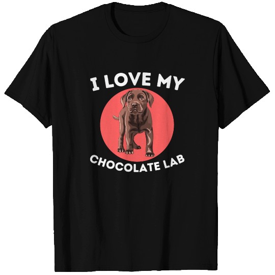 Love My Chocolate Lab Labrador Retriever Lover T Shirts