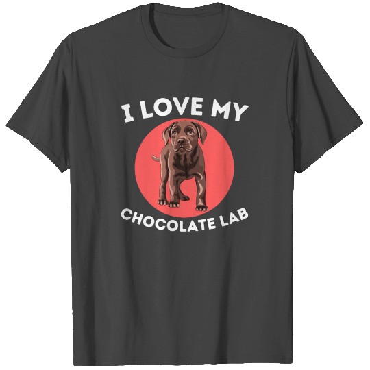 Love My Chocolate Lab Labrador Retriever Lover T Shirts