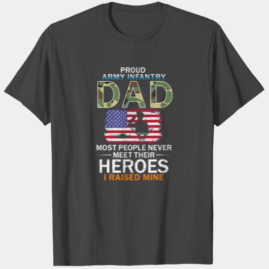 Mens Proud Army Infantry Dad I Raised My Heroes T Shirts
