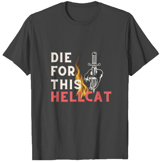 die for this hellcat justice everywhere opinion T Shirts