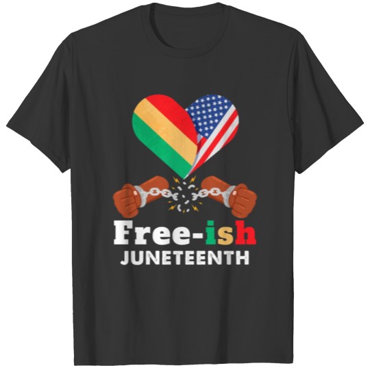 juneteenth free ish Since 1865 T-shirt