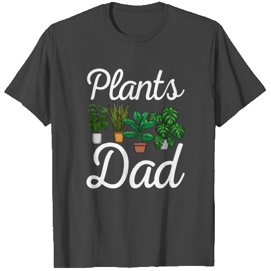 Plants Dad T Shirts