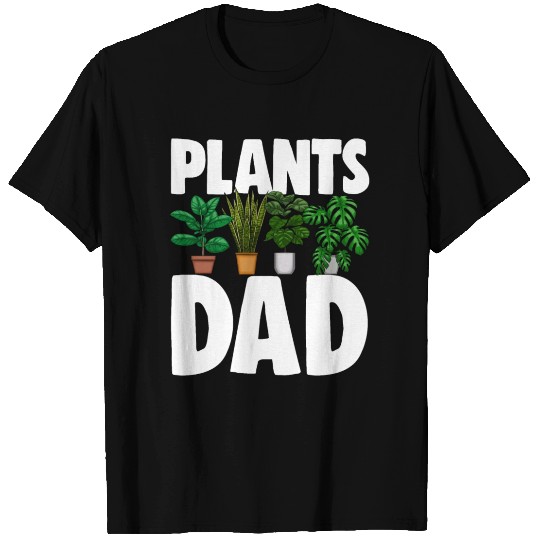 Plants Dad T Shirts