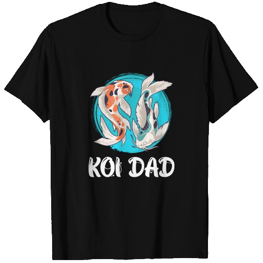 Koi Dad Koi Pond Fish Pond T Shirts