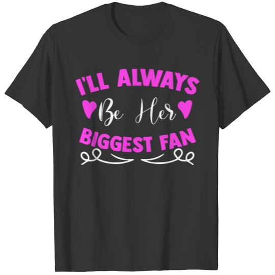 I'll Always Her Biggest Fan Cheerleader Mother T Shirts