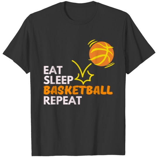 Basketball Eat Sleep Repeat Bounce in Cycle life. T-shirt