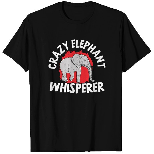 Crazy Elephant Whisperer Wildlife Animal Zookeeper T Shirts