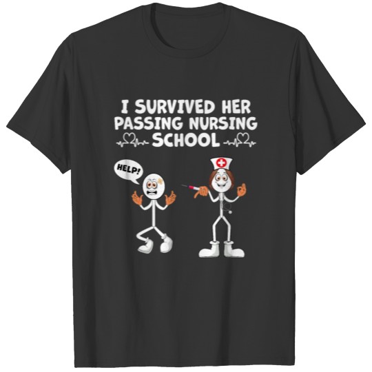 I Survived Her Passing Nursing School - Funny Nurs T Shirts