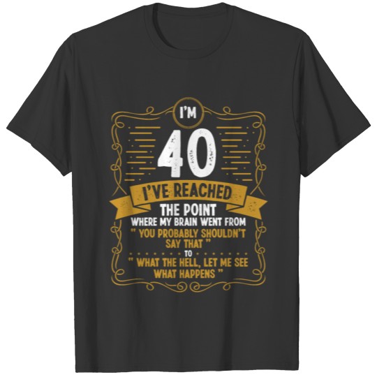 Humor 40th Birthday Classic Funny 40 Years Old T Shirts