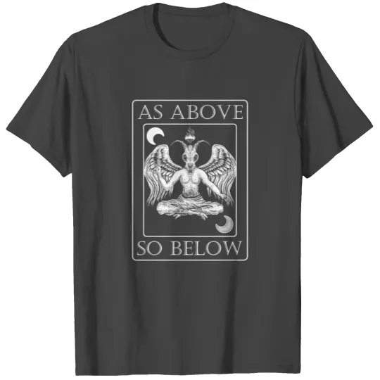 As Above So Below T Shirts