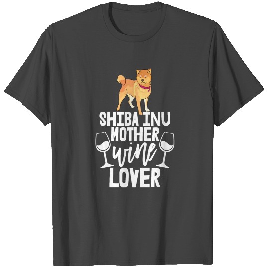 Shiba Inu Mother Wine Lover T Shirts