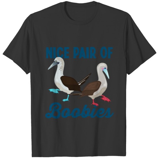Nice Pair of Boobies Funny Booby Bird Gift T-shirt