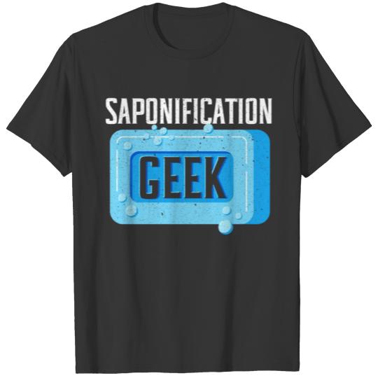 Saponification Geek Soaping Soaper Soap Making T-shirt