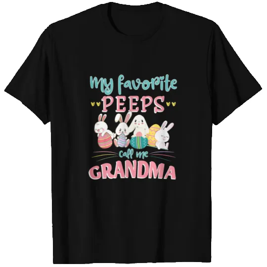 My Favorite Peeps Call Me Grandma Cute Easter T Shirts