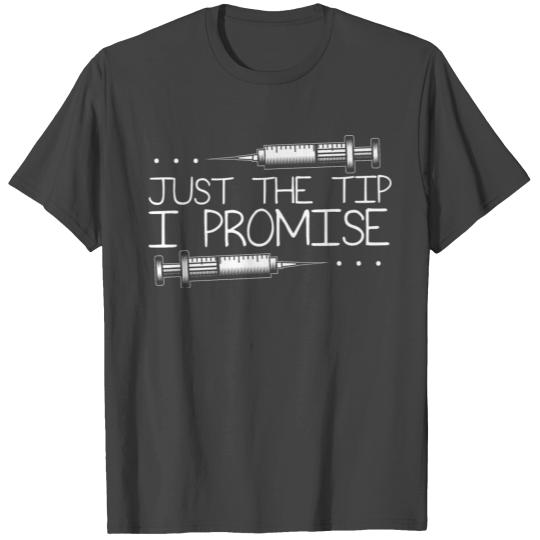 Just The Tip I Promise Funny Phlebotomy Technician T Shirts