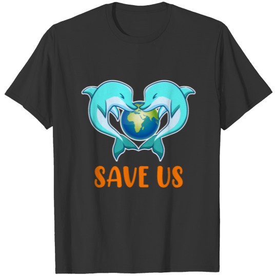 Save the dolphins protection Seas Oceans T Shirts
