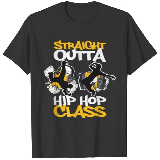Straight Outta Hip Hop Class Funny Hip Hop Gift T-shirt