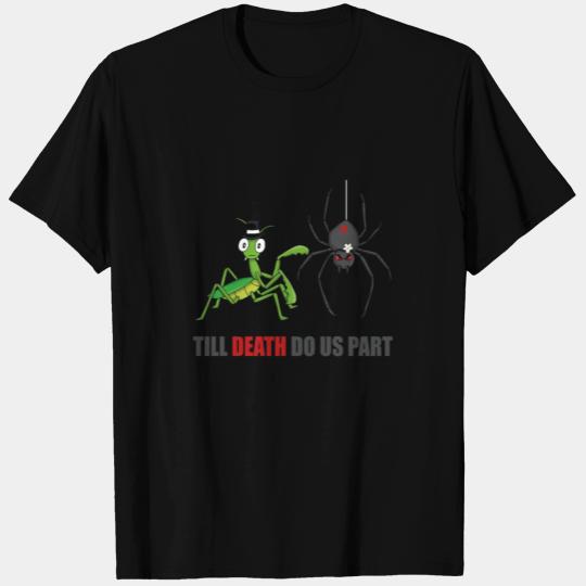 Till Death Do Us Part- Praying Mantis Black Widow T Shirts