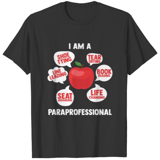 I Am A Paraprofessional Educator Teacher's Aide T-shirt