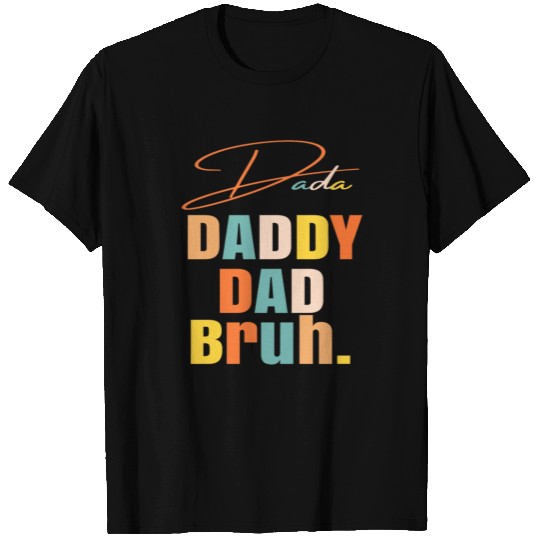 Dada Daddy Dad Bruh Daddy And Me Funny Boy Dad T Shirts