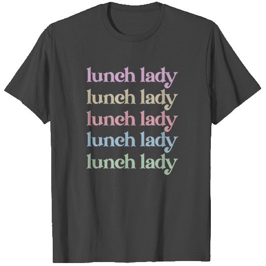 Lunch Lady Squad School Cafeteria Lady Worker T Shirts