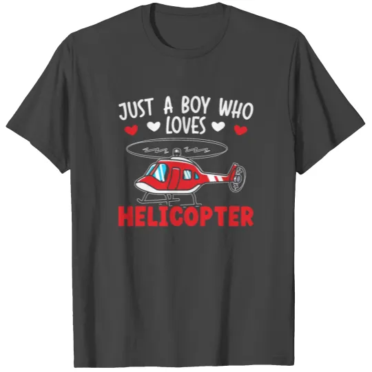 Just A Boy Who Loves Helicopters Chopper Aviator T Shirts