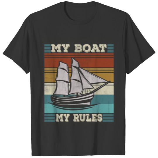 My Boat rules Sailing Funny Captain T Shirts